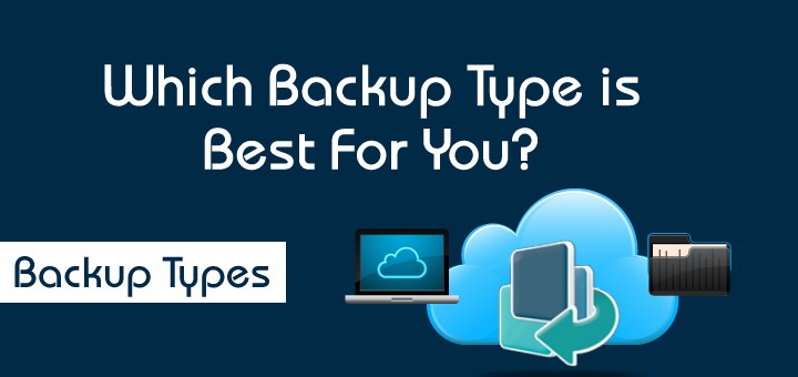 backup type is best for you
